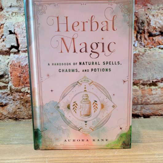 Herbal Magic, A handbook of Natural Spells, Charms and Potions
